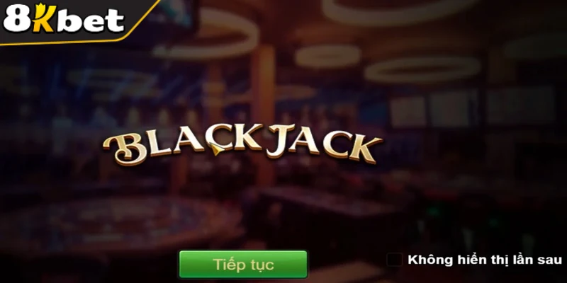 Blackjack là trò chơi anh em nên thử khi đến với game bài 8KBET